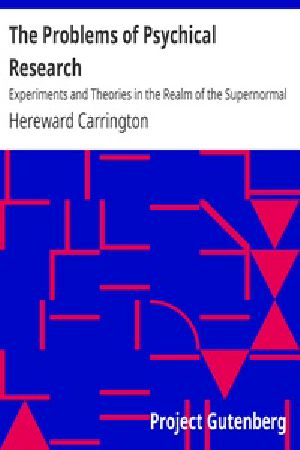 [Gutenberg 23660] • The Problems of Psychical Research / Experiments and Theories in the Realm of the Supernormal